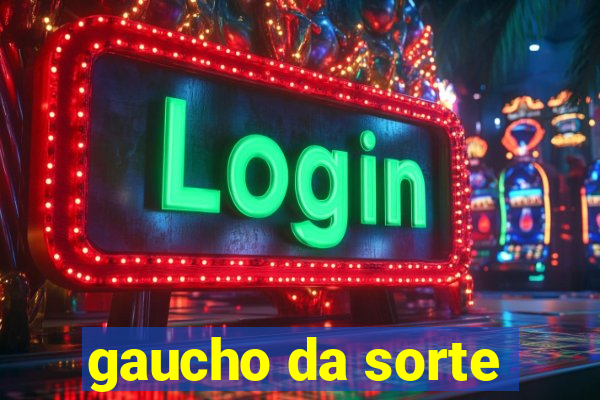 gaucho da sorte